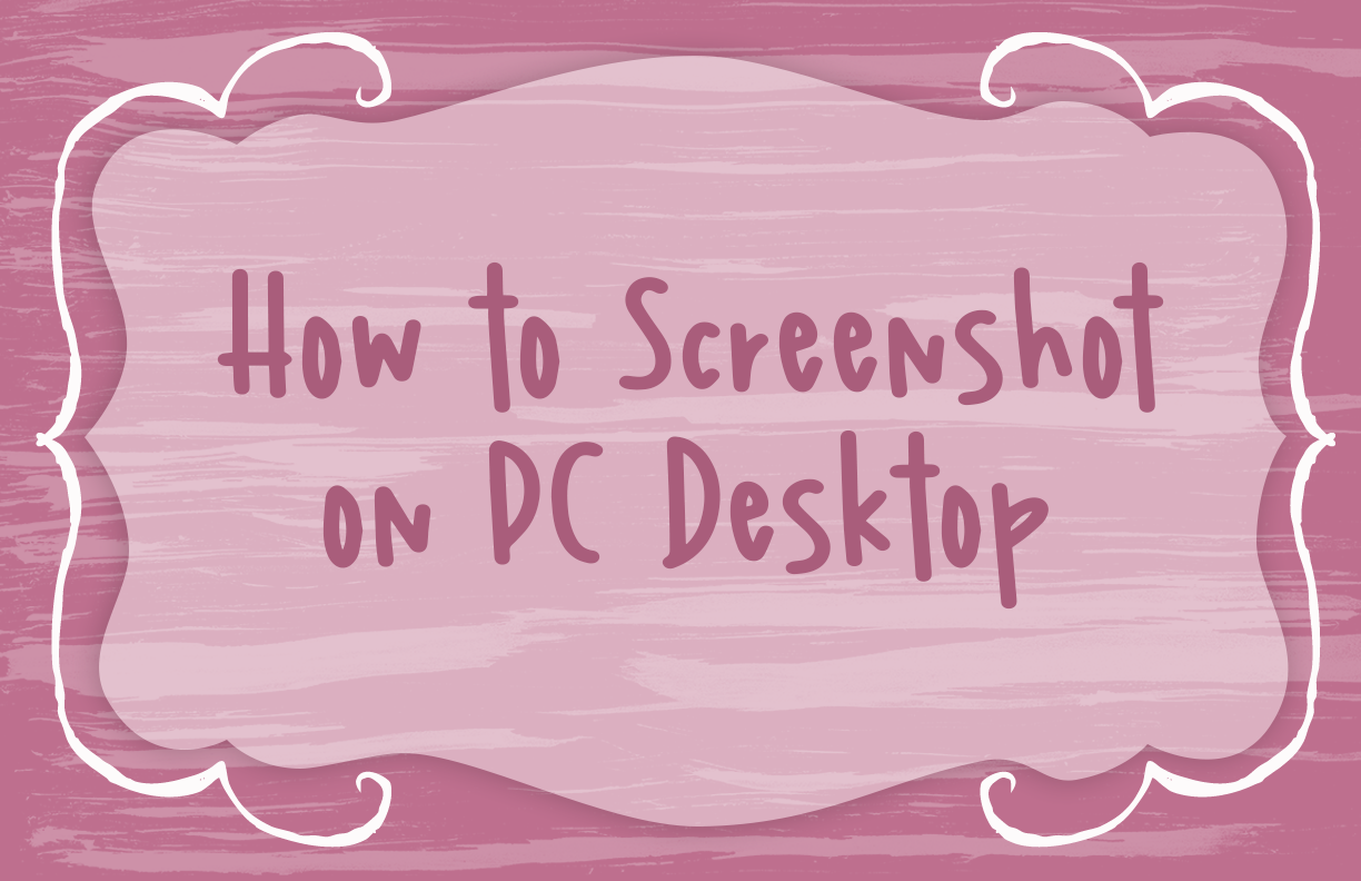 how to screenshot on a PC desktop