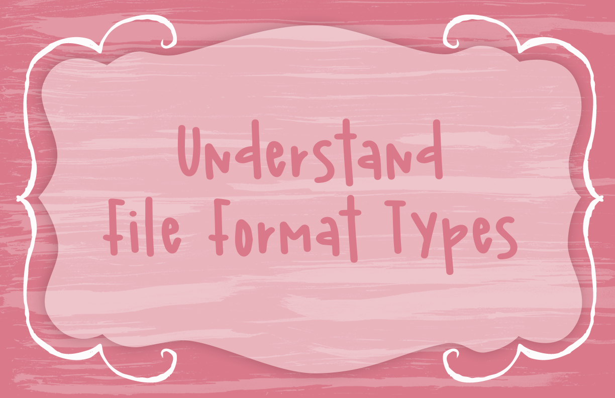 understand file format types